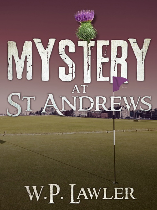 Title details for Mystery at St. Andrews by W. P. Lawler - Available